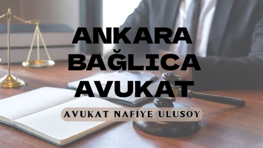 ankara baglica avukat