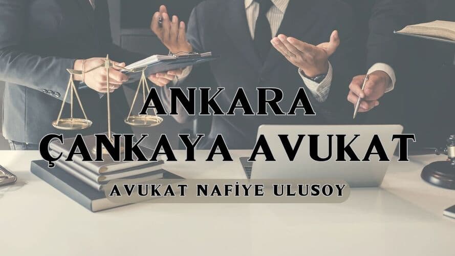 ankara cankaya avukat