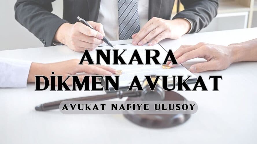 ankara dikmen avukat