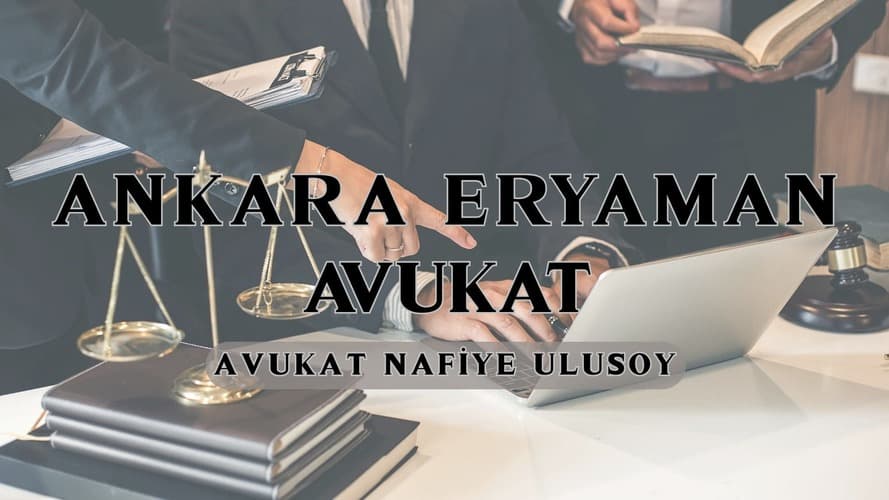 ankara eryaman avukat