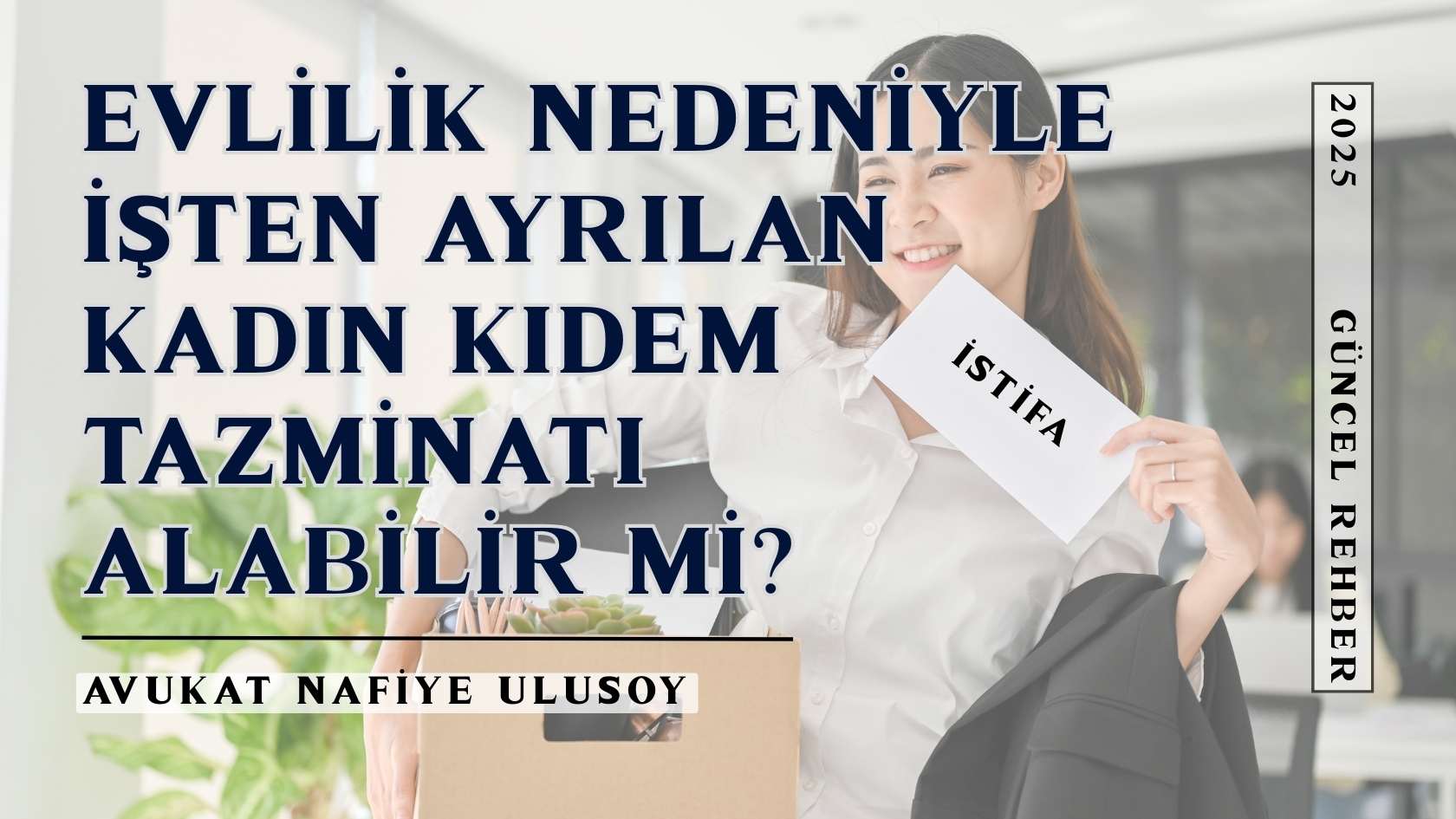 Evlilik Nedeniyle İşten Ayrılan Kadın Kıdem Tazminatı Alabilir mi?
