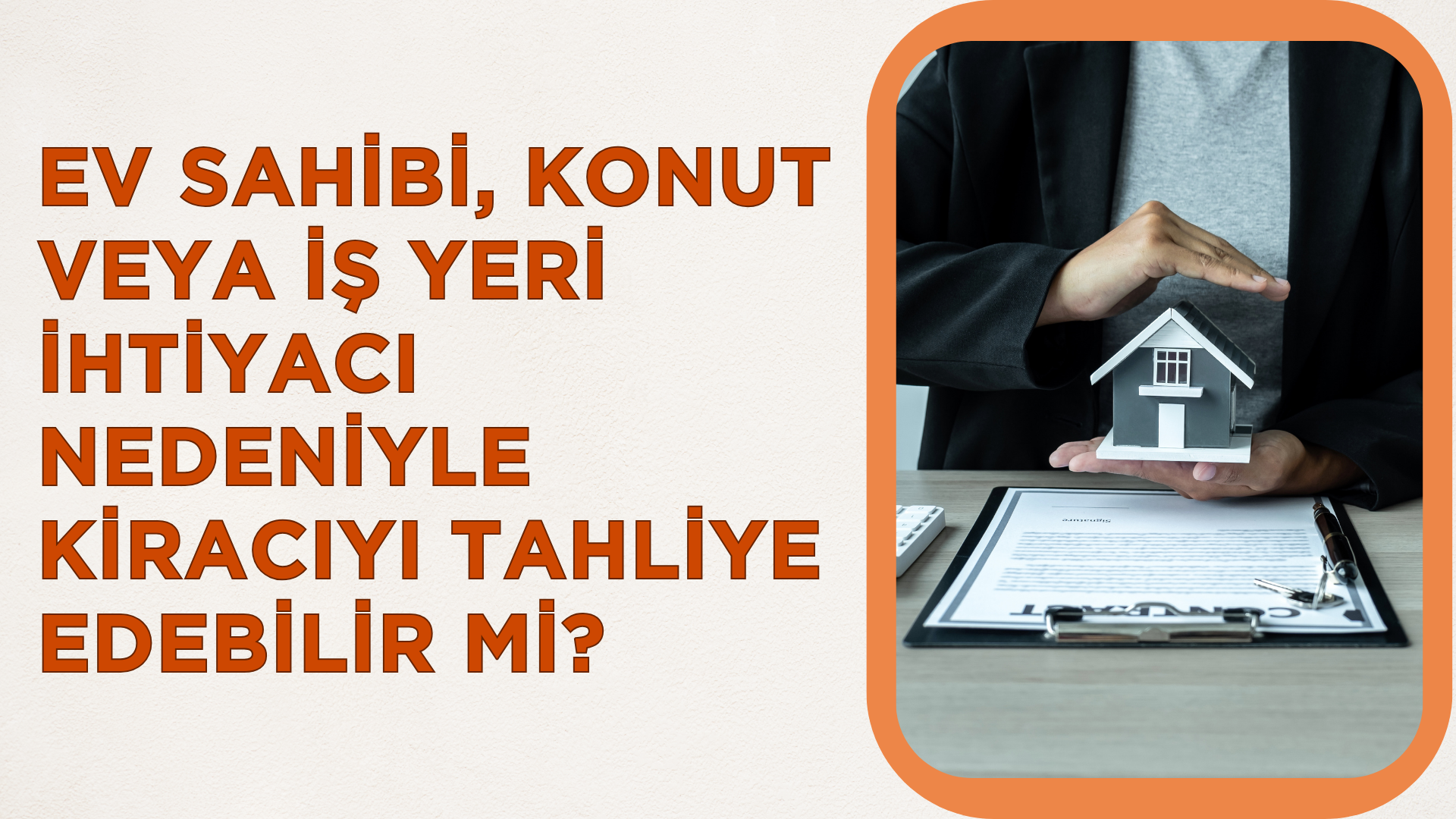 EV SAHİBİNİN İHTİYACI NEDENİYLE TAHLİYE DAVASI