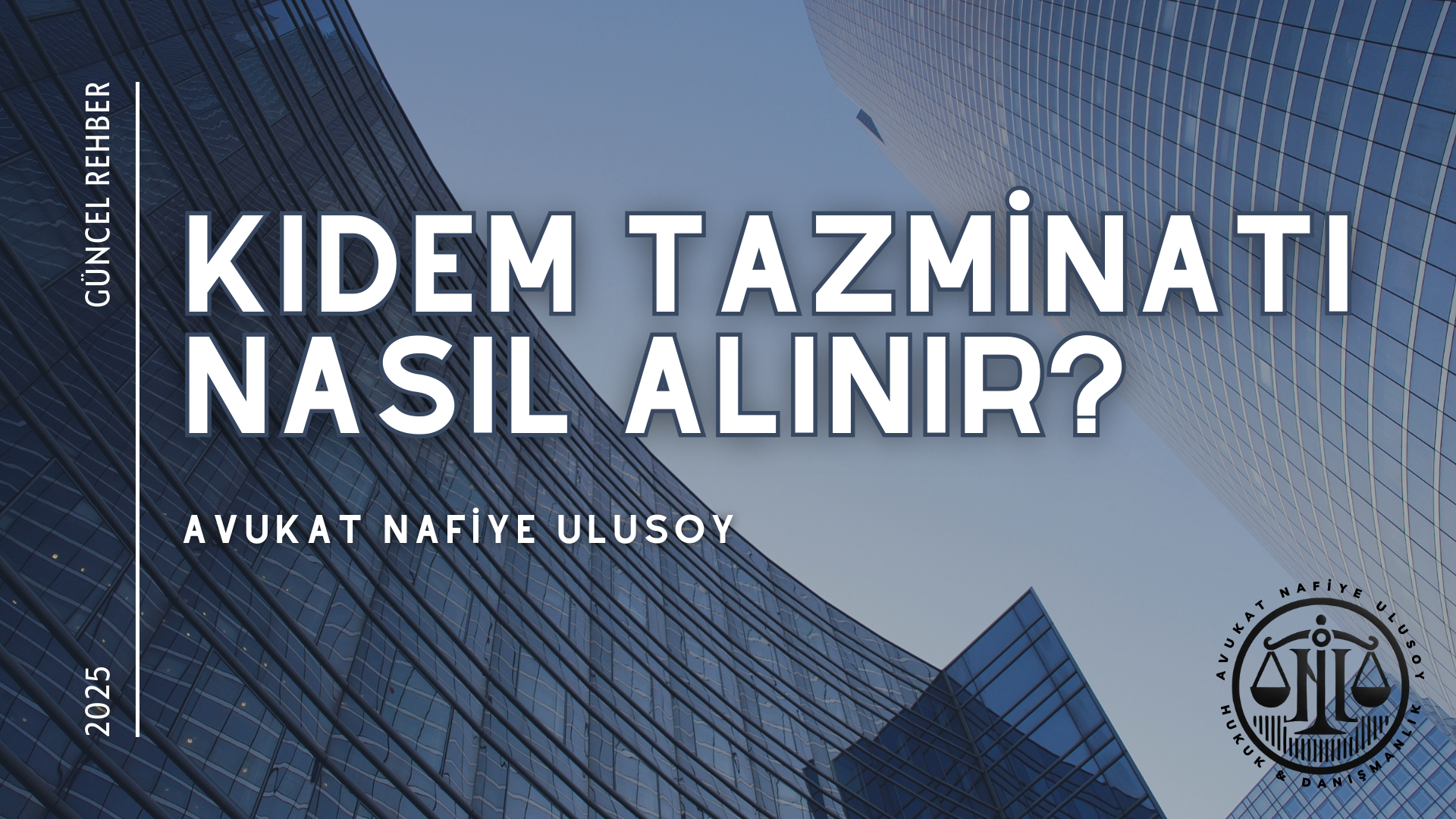 KIDEM TAZMİNATI NASIL ALINIR? | 2025