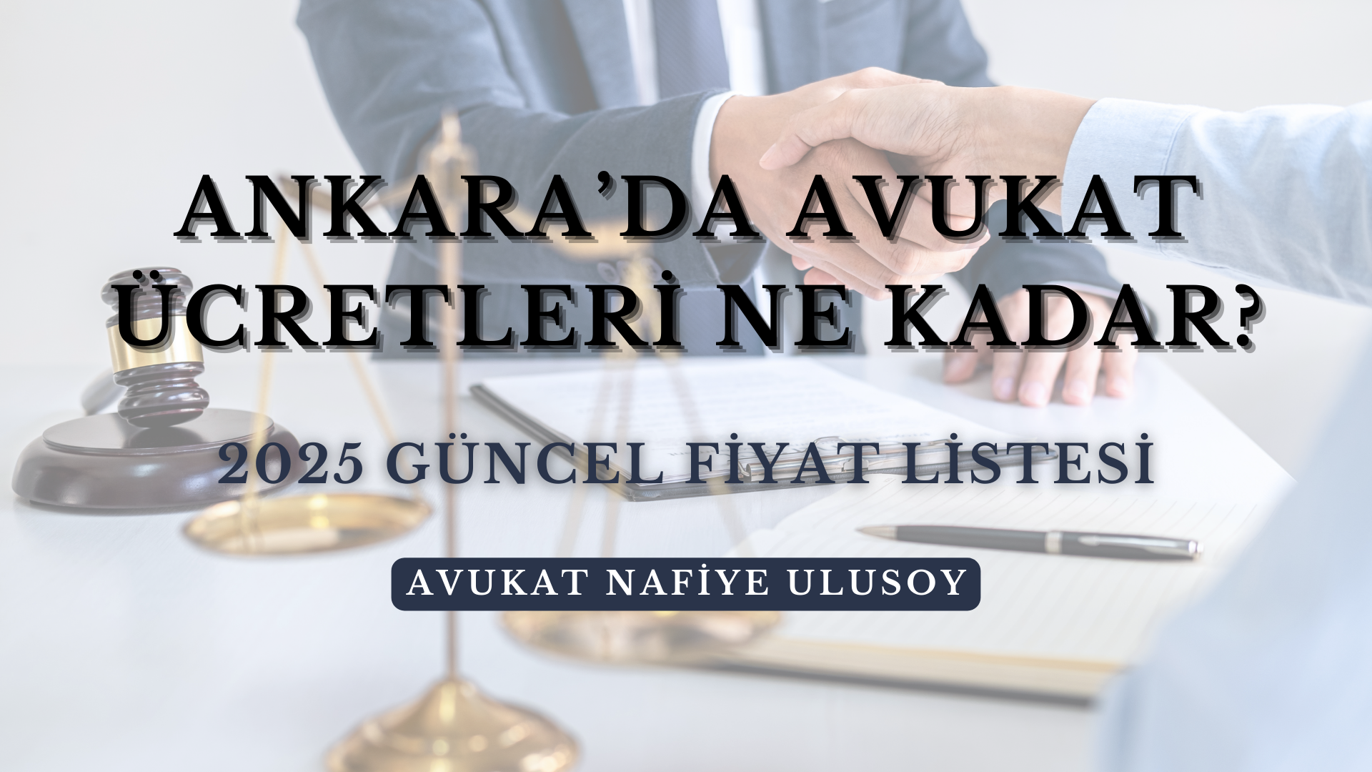 ANKARA’DA AVUKAT ÜCRETLERİ NE KADAR? (2025 GÜNCEL FİYAT LİSTESİ)