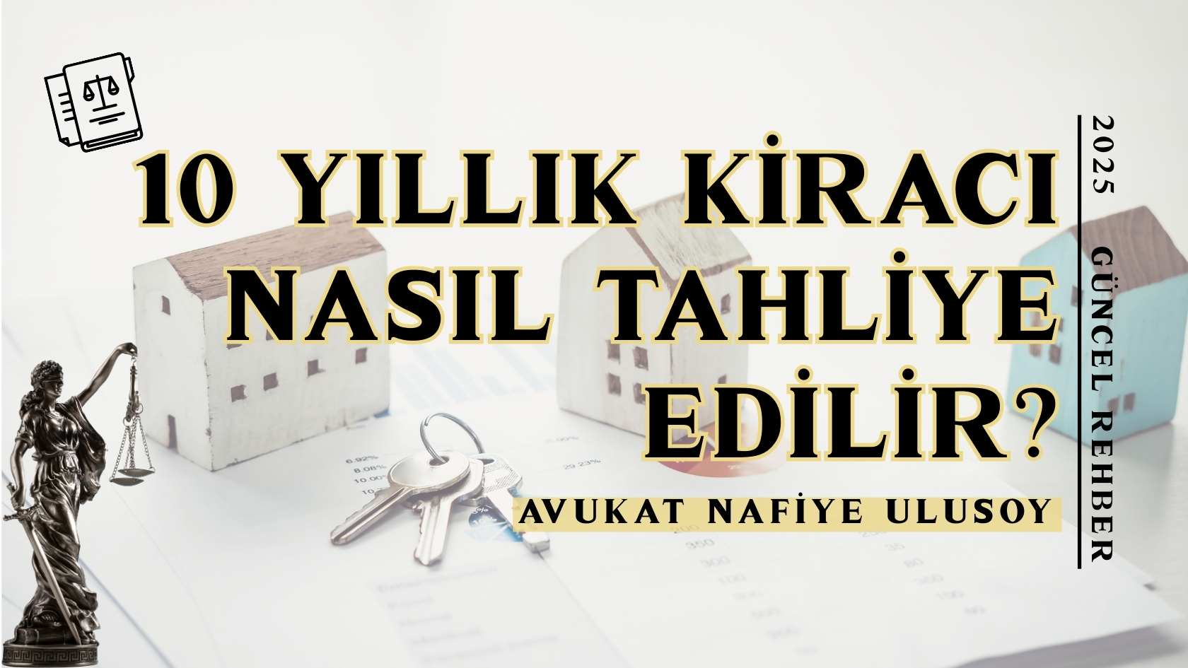 10 Yıllık Kiracı Nasıl Tahliye Edilir? 2025