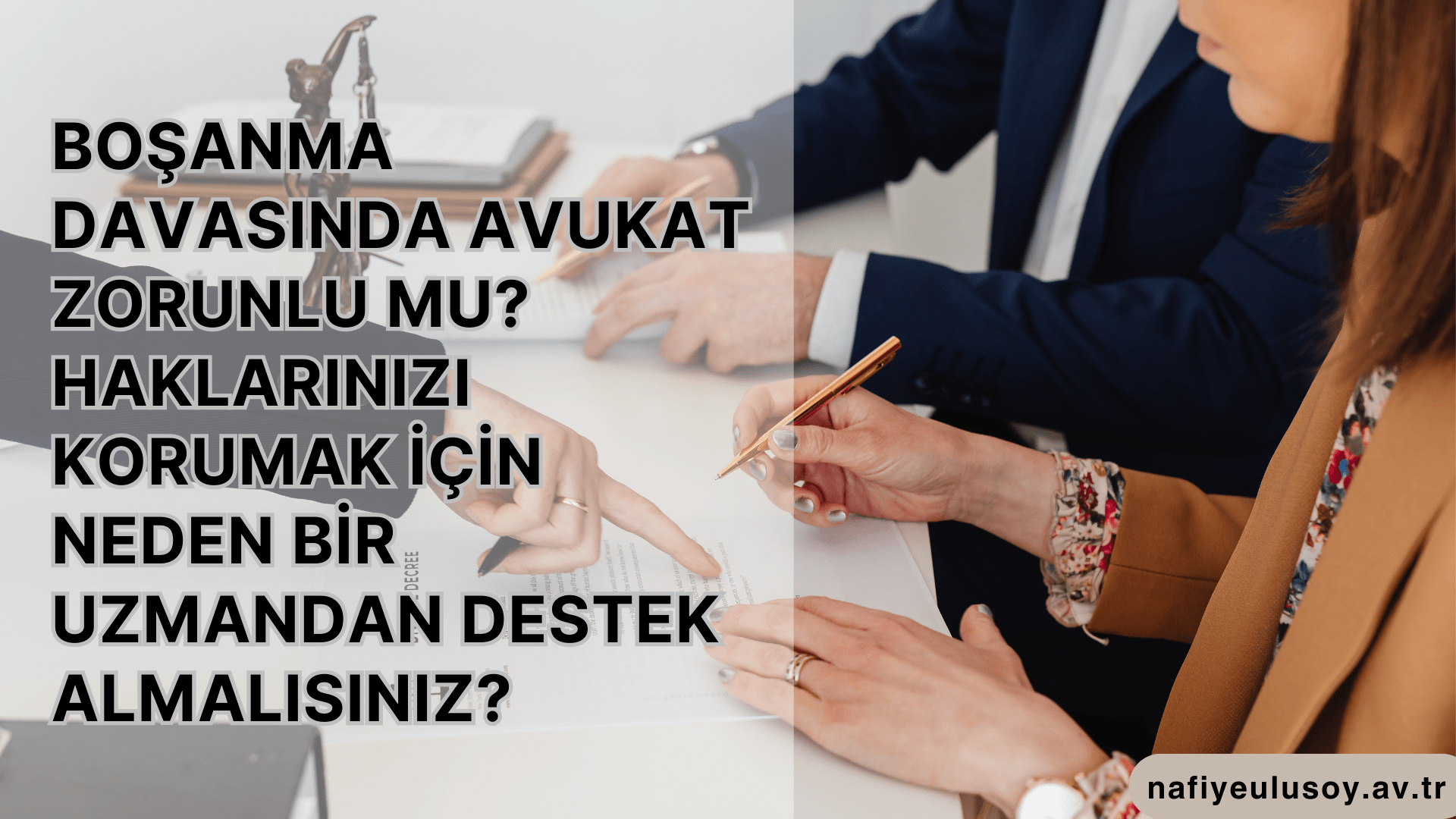 BOŞANMA DAVASI AÇARKEN AVUKAT TUTMAK ZORUNLU MU? | ANKARA BOŞANMA AVUKATI