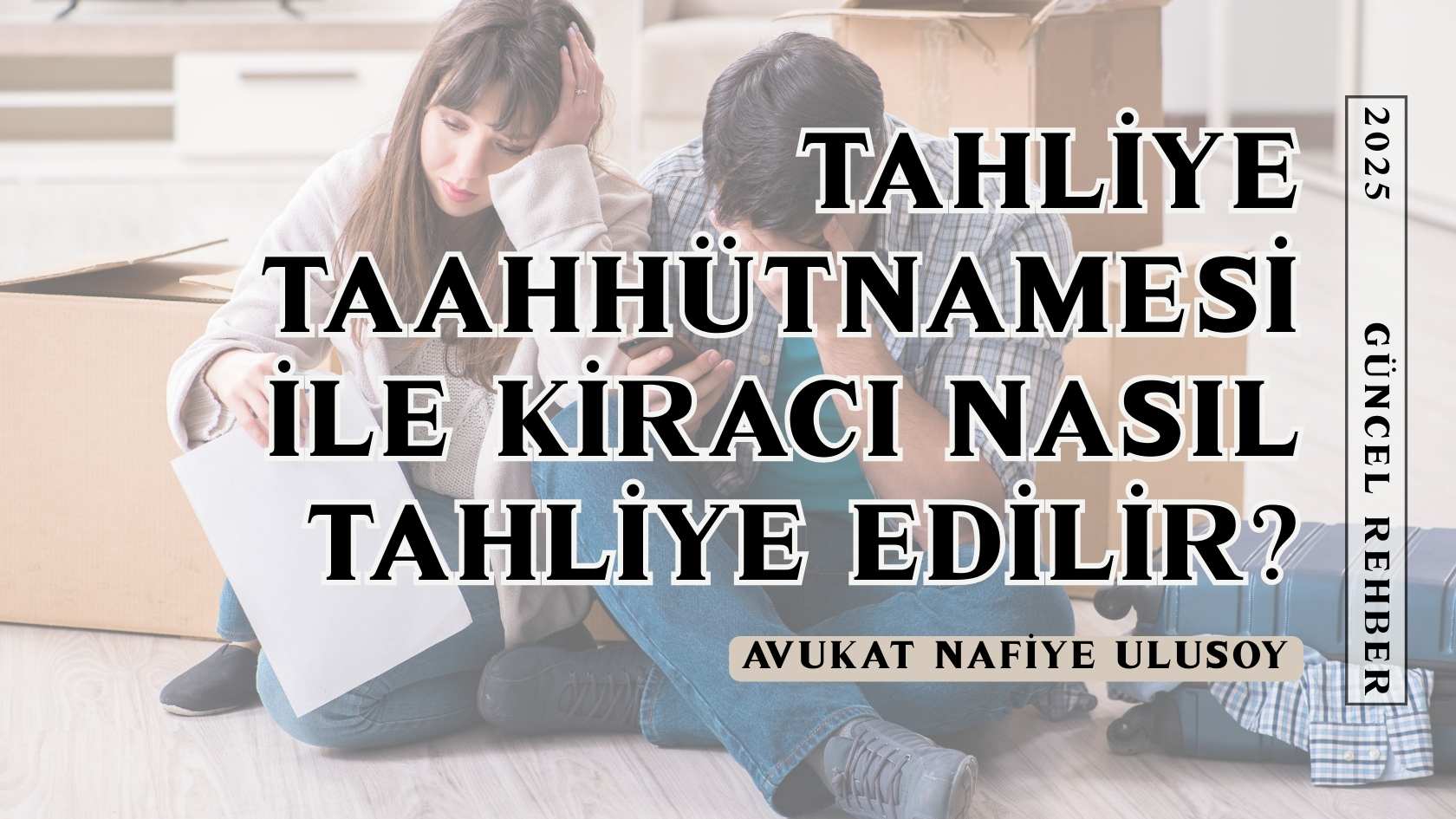 Tahliye Taahhütnamesi ile Kiracı Nasıl Tahliye Edilir?