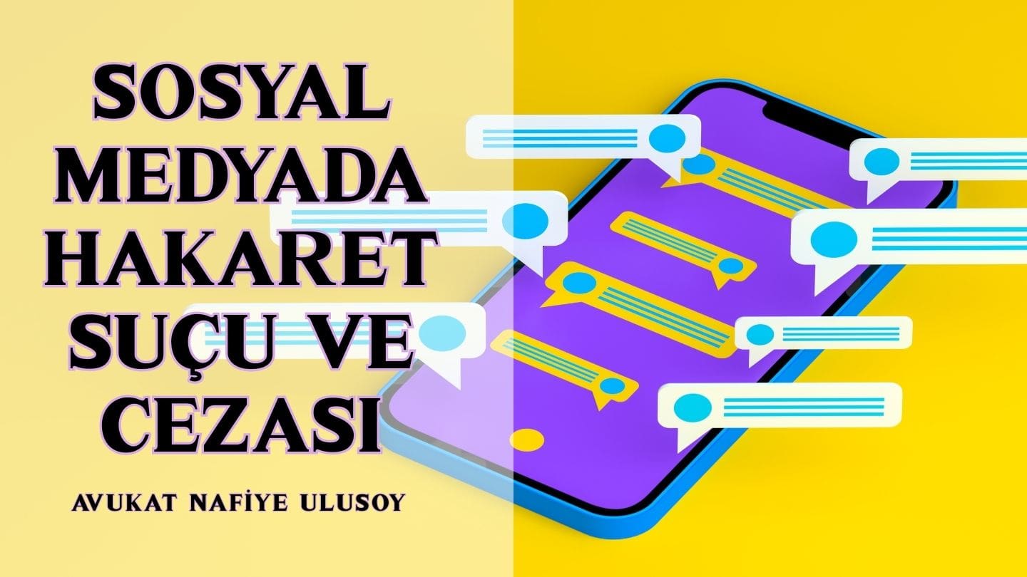 SOSYAL MEDYADA HAKARET SUÇU VE CEZASI | 2025