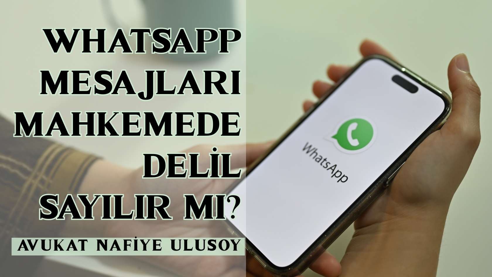 WhatsApp Mesajları Mahkemede Delil Sayılır mı?