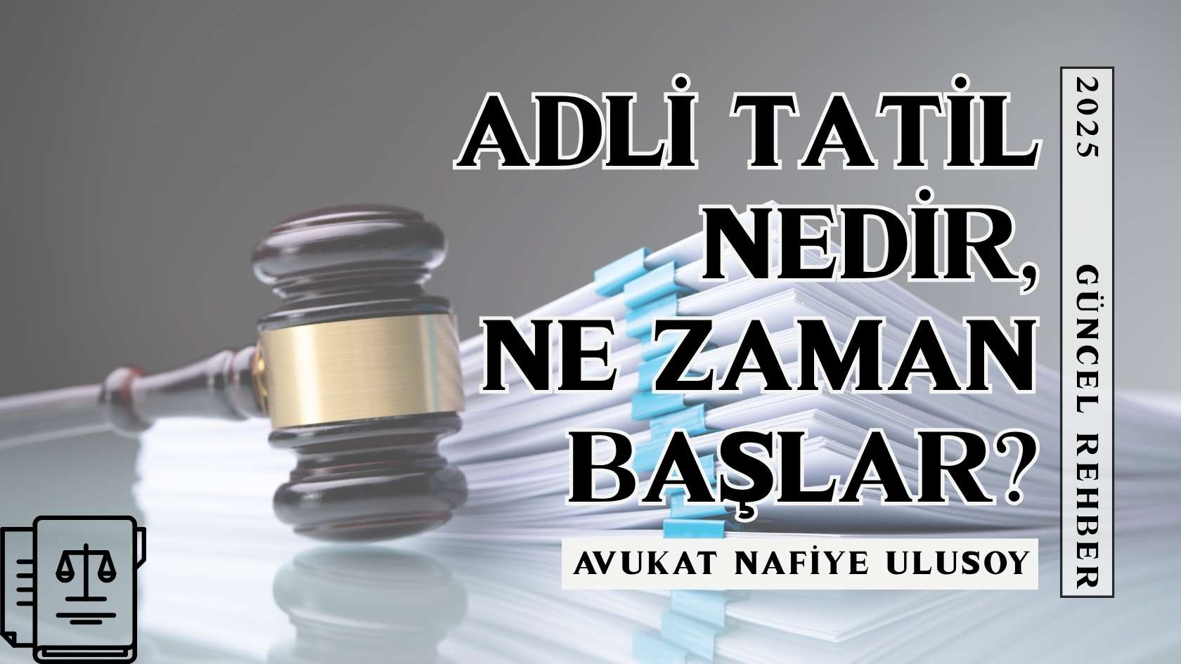 Adli Tatil Nedir, Ne Zaman Başlar?