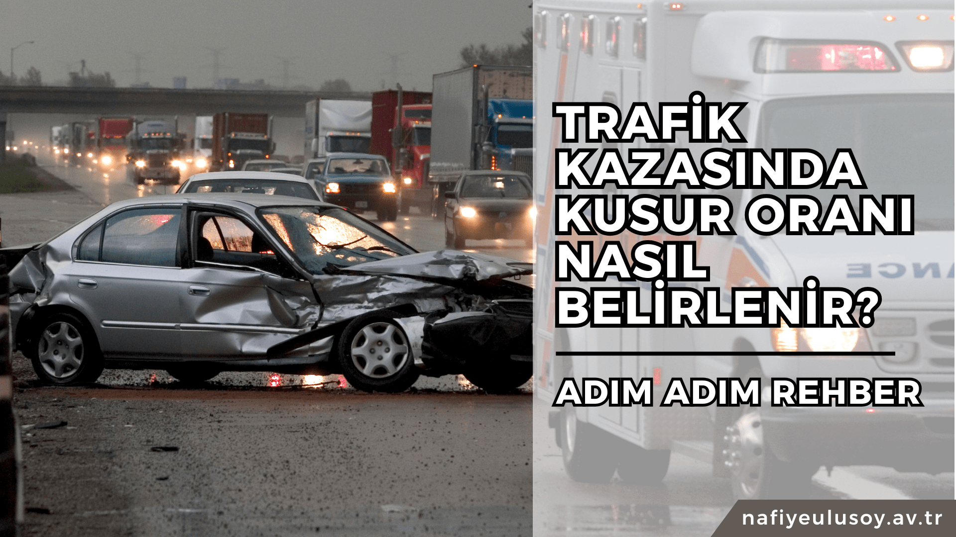 TRAFİK KAZASINDA SUÇLU OLUP OLMADIĞINIZI NASIL ÖĞRENİRSİNİZ? 2025