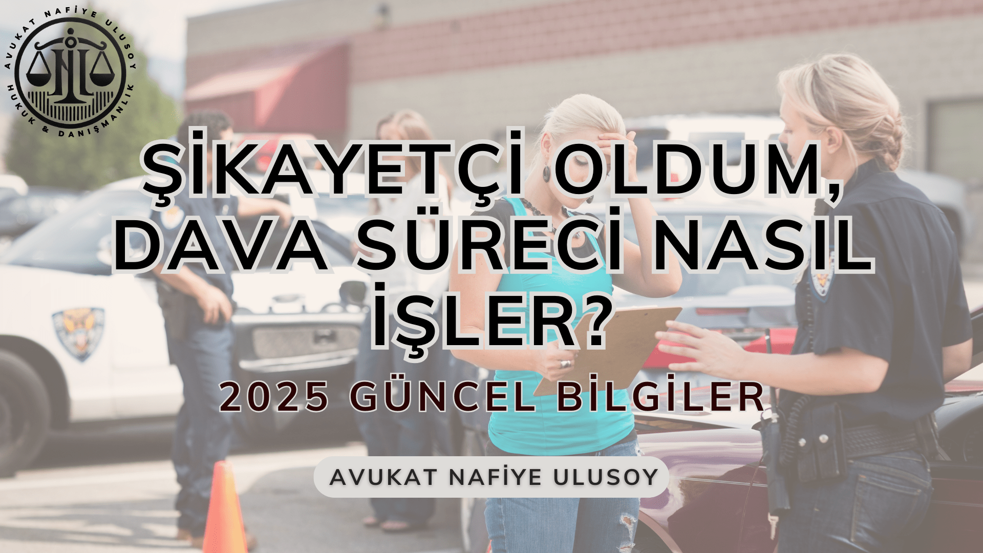 ŞİKAYETÇİ OLDUM, DAVA SÜRECİ NASIL İŞLER? - 2025