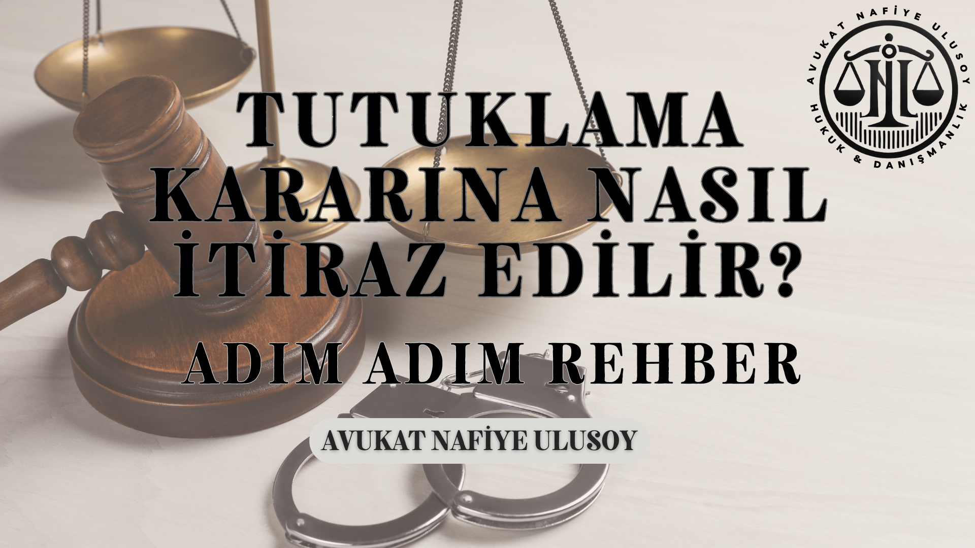 TUTUKLAMA KARARINA İTİRAZ NASIL YAPILIR? | ADIM ADIM REHBER - 2025