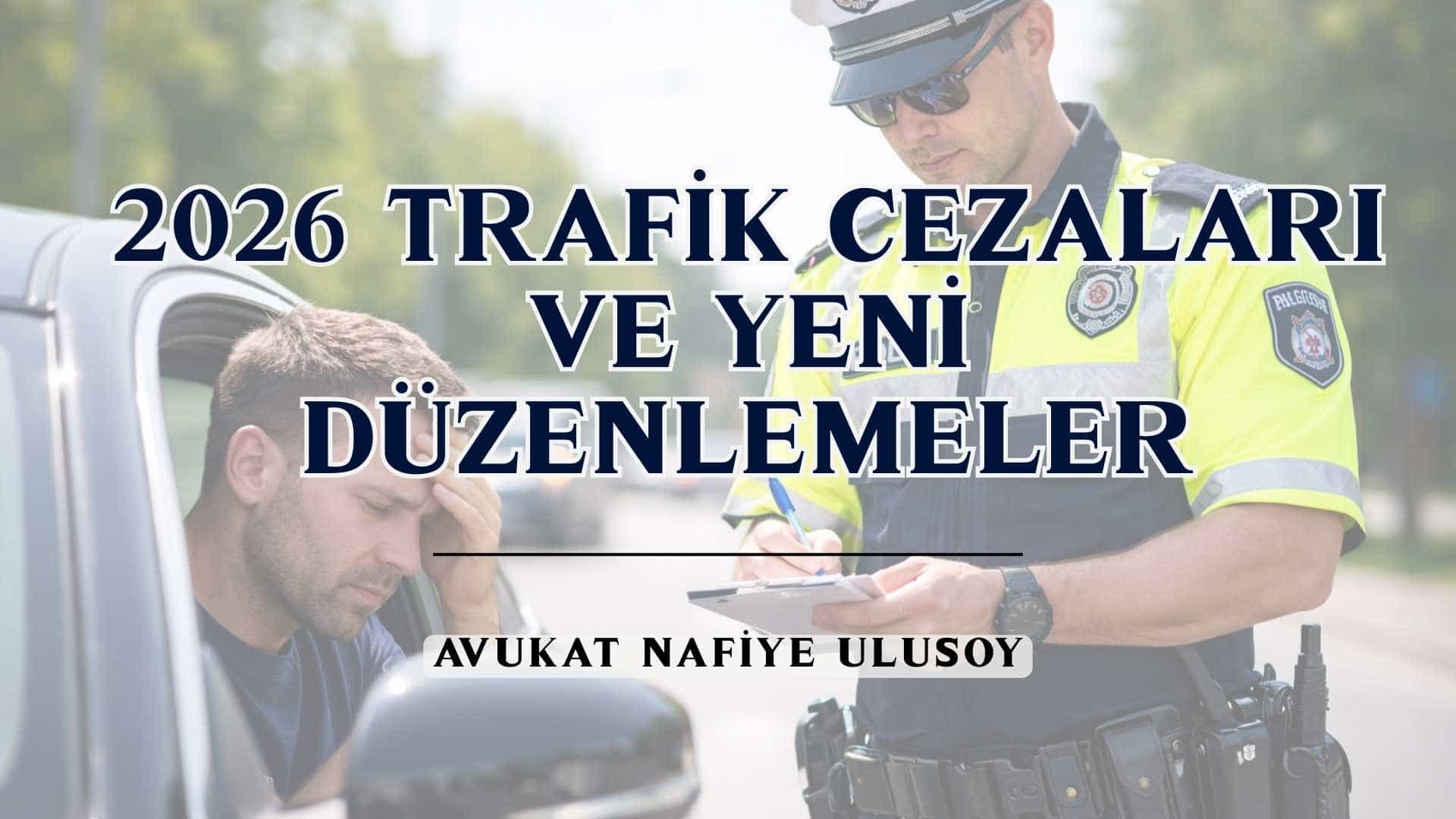 2026 Trafik Cezaları Ne Kadar Oldu?