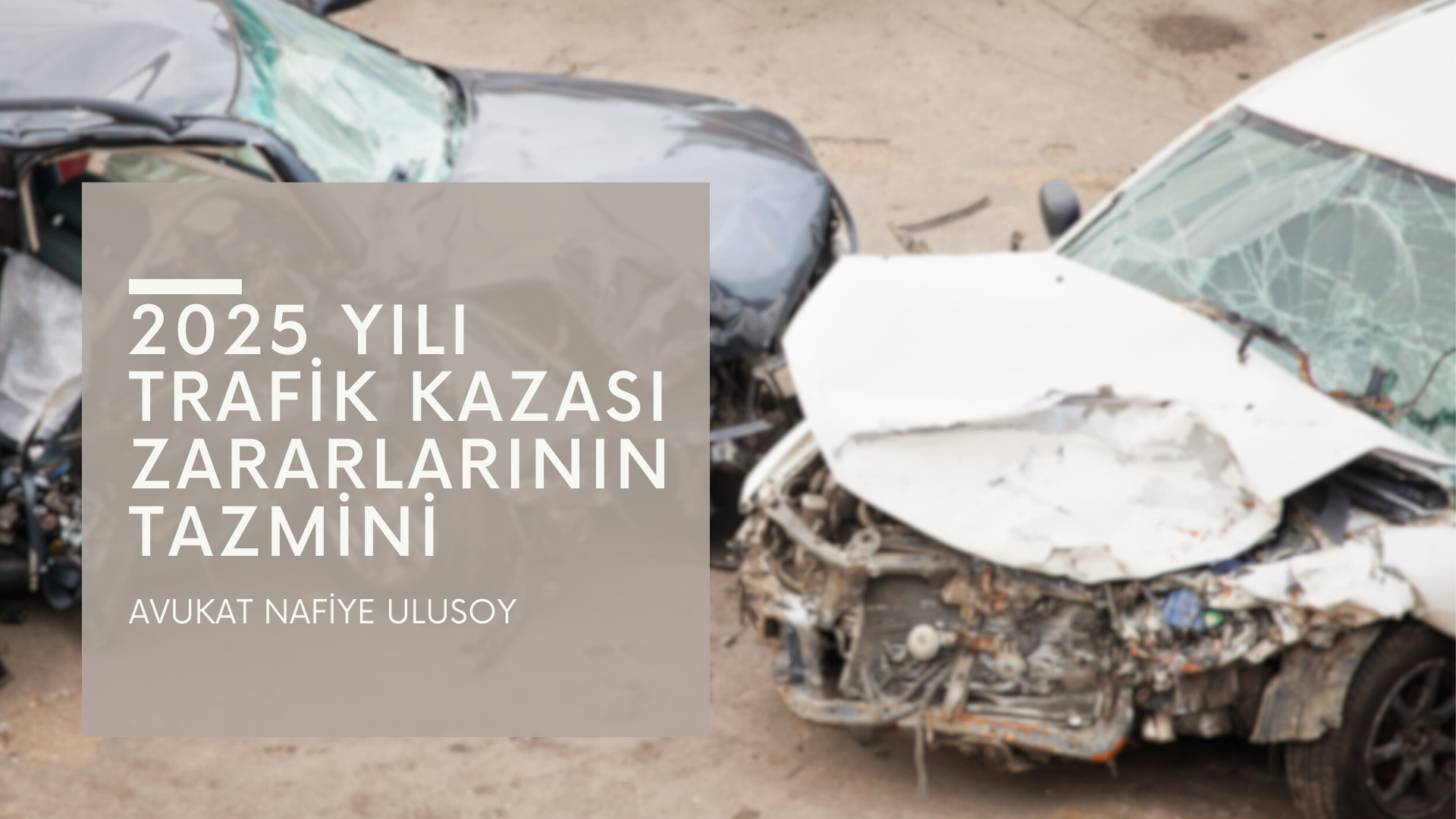 2025 YILI TRAFİK KAZASI ZARARLARININ TAZMİNİ