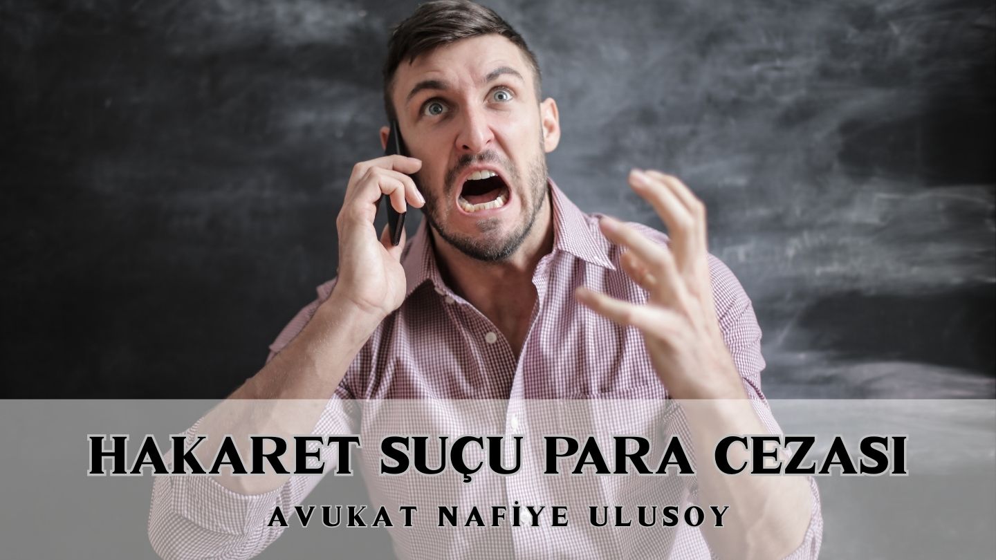HAKARET SUÇU ŞİKAYET VE DAVA AÇMA SÜRECİ | 2025